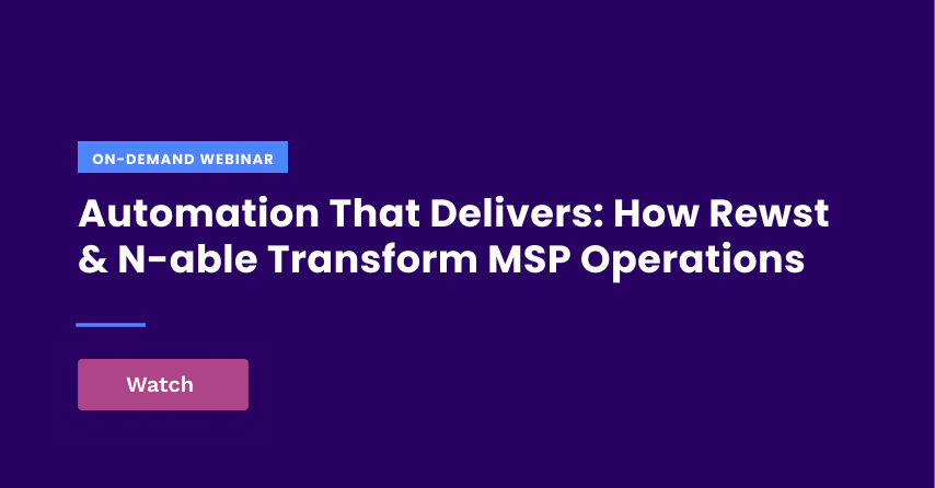 Automation That Delivers: How Rewst & N-able Transform MSP Operations